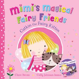 Catkin the Fairy Kitten: Mimi's Magical Fairy Friends 1