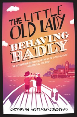 Little Old Lady Behaving Badly: the Little Old Lady Book 3  9781447281672 Front Cover