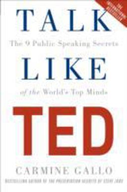 Talk Like TED The 9 Public Speaking Secrets of the World's Top Minds  9781447286325 Front Cover