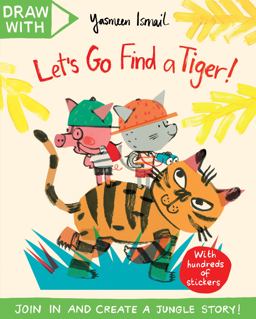 Draw with Yasmeen Ismail: Let's Go Find a Tiger! Draw with Yasmeen Ismail: Let's Go Find a Tiger!