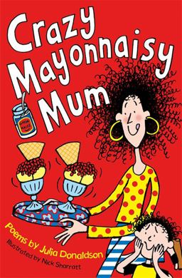 Crazy Mayonnaisy Mum  9781447293224 Front Cover