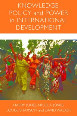Knowledge, Policy and Power in International Development