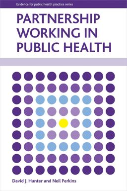 Partnership Working in Public Health Partnership Working in Public Health
