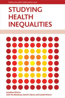 Studying Health Inequalities An Applied Approach  9781447305279 Front Cover