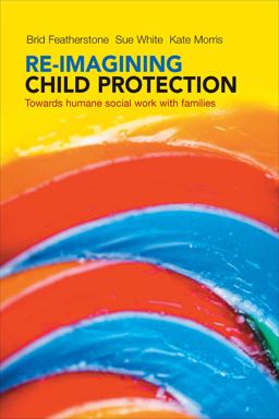 Re-Imagining Child Protection Re-Imagining Child Protection