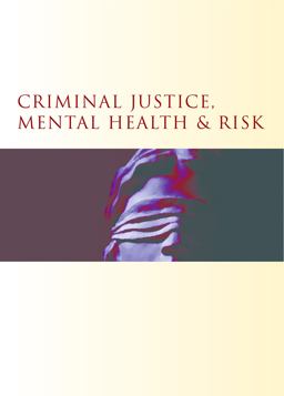 A Companion to Criminal Justice, Mental Health and Risk
