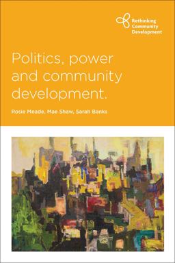 Politics, Power and Community Development Politics, Power and Community Development