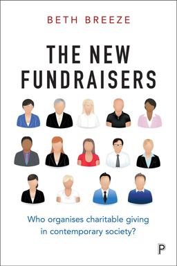 New Fundraisers Who Organises Charitable Giving in Contemporary Society?  9781447325000 Front Cover