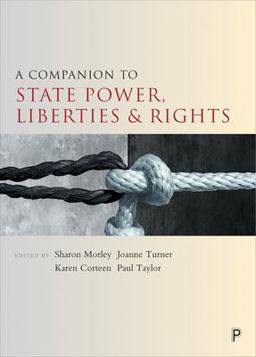 A Companion to State Power, Liberties and Rights A Companion to State Power, Liberties and Rights
