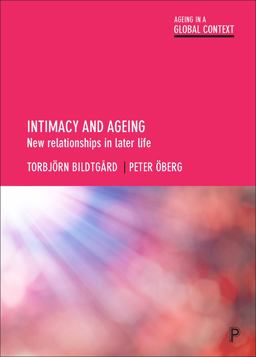 Intimacy and Ageing New Relationships in Later Life  9781447326496 Front Cover