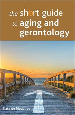 Short Guide to Aging and Gerontology  9781447328384 Front Cover