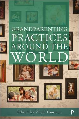 Grandparenting Practices Around the World: Reshaping Family  9781447340645 Front Cover