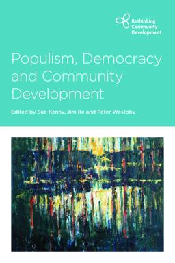 Populism, Democracy and Community Development Populism, Democracy and Community Development