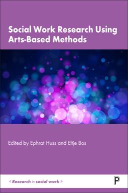 Social Work Research Using Arts-Based Methods Social Work Research Using Arts-Based Methods