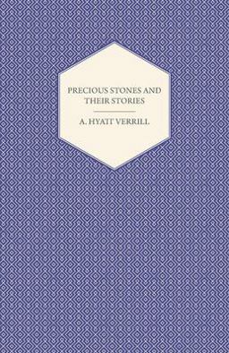 Precious Stones and Their Stories - an Article on the History of Gemstones and Their Use