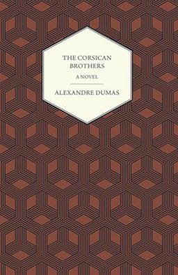 The Corsican Brothers - a Novel