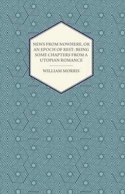 News from Nowhere, or an Epoch of Rest