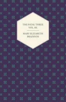 The Fatal Three Vol. Iii