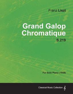 Grand Galop Chromatique S. 219 - for Solo Piano