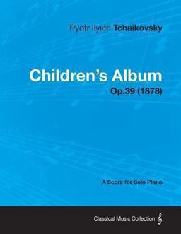 Children's Album - a Score for Solo Piano Op. 39