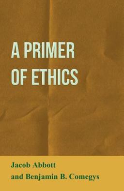 A Primer of Ethics