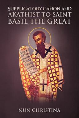 Supplicatory Canon and Akathist to Saint Basil the Great