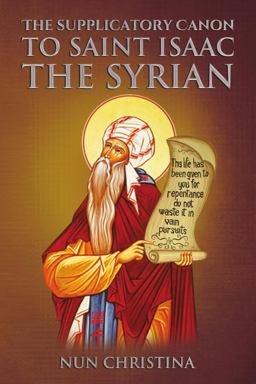 Supplicatory Canon to Saint Isaac the Syrian