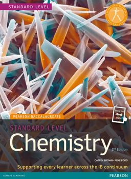 Pearson Baccalaureate Chemistry Standard Level 2nd Edition Print and Ebook Bundle for the IB Diploma Pearson Baccalaureate Chemistry Standard Level 2nd Edition Print and Ebook Bundle for the IB Diploma