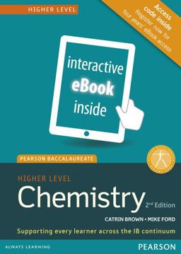 Pearson Baccalaureate Chemistry Higher Level 2nd Edition Ebook Only Edition (printed Access Code) for the IB Diploma Pearson Baccalaureate Chemistry Higher Level 2nd Edition Ebook Only Edition (printed Access Code) for the IB Diploma
