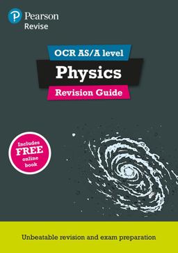 Pearson REVISE OCR AS/a Level Physics Revision Guide Inc Online Edition - 2023 and 2024 Exams