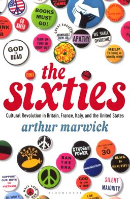 Sixties Cultural Revolution in Britain, France, Italy, and the United States, C. 1958-C. 1974  9781448205738 Front Cover