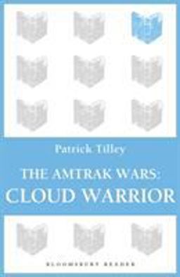 The Amtrak Wars: Cloud Warrior