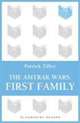 The Amtrak Wars: First Family