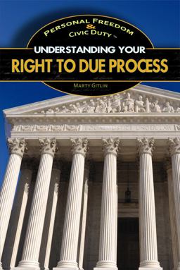 Understanding Your Right to Due Process Understanding Your Right to Due Process