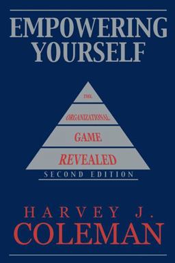 Empowering Yourself The Organizational Game Revealed  9781449080341 Front Cover