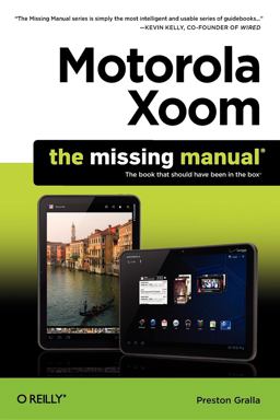Motorola Xoom: the Missing Manual Motorola Xoom: the Missing Manual