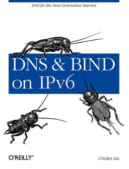 DNS and BIND on IPv6 DNS for the Next-Generation Internet  9781449305192 Front Cover