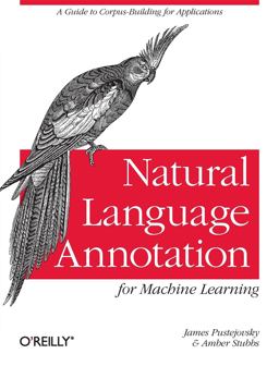 Natural Language Annotation for Machine Learning  9781449306663 Front Cover