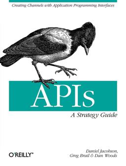 APIs: a Strategy Guide Creating Channels with Application Programming Interfaces  9781449308926 Front Cover