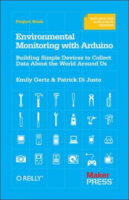 Environmental Monitoring with Arduino Building Simple Devices to Collect Data about the World Around Us  9781449310561 Front Cover