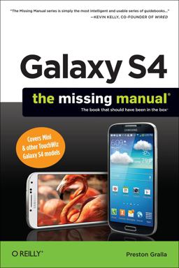 Galaxy S4: the Missing Manual Galaxy S4: the Missing Manual