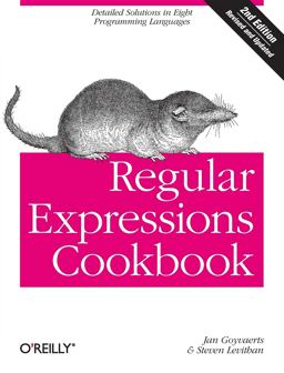 Regular Expressions Cookbook Detailed Solutions in Eight Programming Languages 2nd 9781449319434 Front Cover