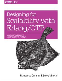 Designing for Scalability with Erlang/OTP Implementing Robust, Fault-Tolerant Systems  9781449320737 Front Cover