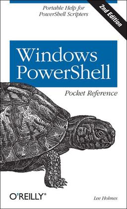 Windows PowerShell Pocket Reference Portable Help for PowerShell Scripters 2nd 9781449320966 Front Cover