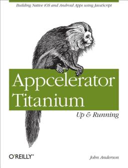 Appcelerator Titanium: up and Running