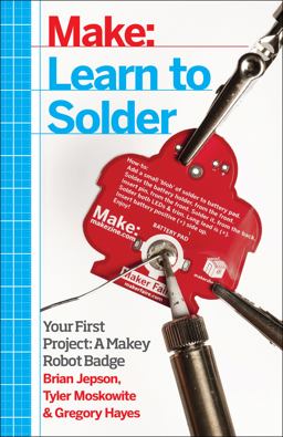 Learn to Solder Tools and Techniques for Assembling Electronics  9781449337247 Front Cover