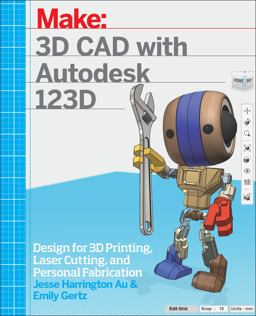 3D CAD with Autodesk 123D Designing for 3D Printing, Laser Cutting, and Personal Fabrication  9781449343019 Front Cover