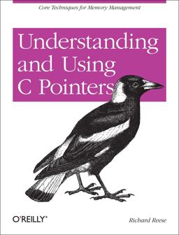 Understanding and Using C Pointers Core Techniques for Memory Management  9781449344184 Front Cover