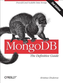 MongoDB: the Definitive Guide Powerful and Scalable Data Storage 2nd 9781449344689 Front Cover