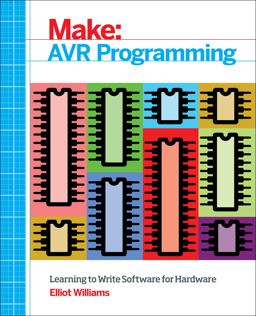 AVR Programming Learning to Write Software for Hardware  9781449355784 Front Cover
